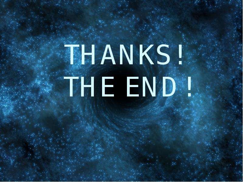 THANKS! THE END!