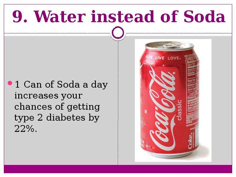 . Water instead of Soda Can